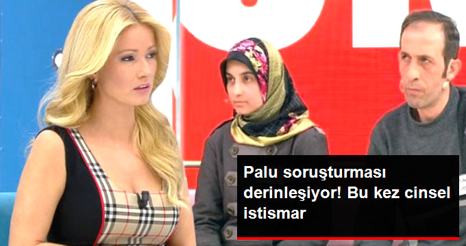 Palu Ailesine Bir Şok Daha! Cinsel İstismar Soruşturması Derinleşiyor