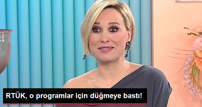 RTÜK, O Programlar İçin Düğmeye Bastı!