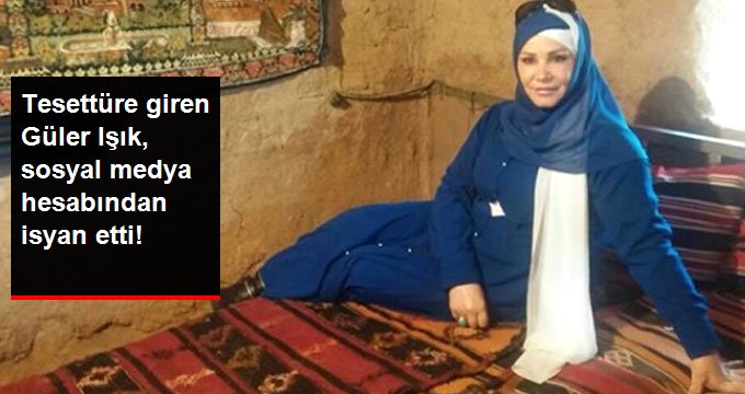 Tesettüre Giren Güler Işık, Sosyal Medya Hesabından İsyan Etti
