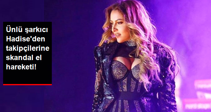Ünlü Şarkıcı Hadise’den Skandal Fotoğraf!
