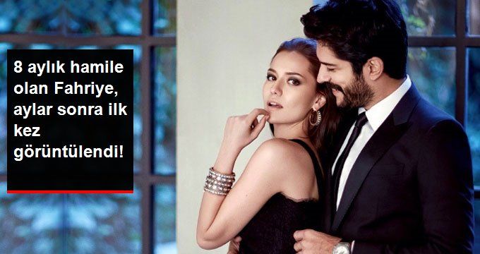 8 Aylık Hamile Olan Fahriye Evcen, Aylar Sonra İlk Kez Görüntülendi