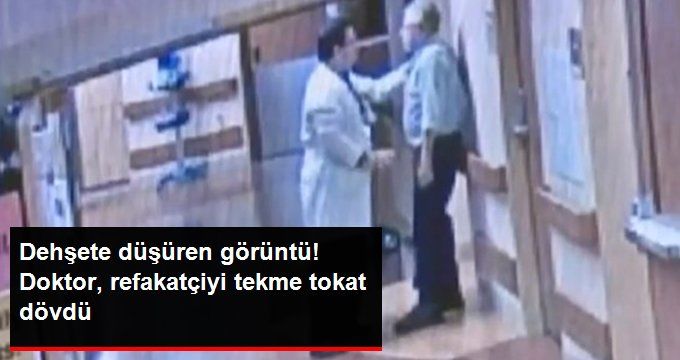 Arkadaşının Tedavisinden Endişe Duyduğunu Söyleyen Refakatçi, Doktordan Dayak Yedi! O Anlar Kamerada