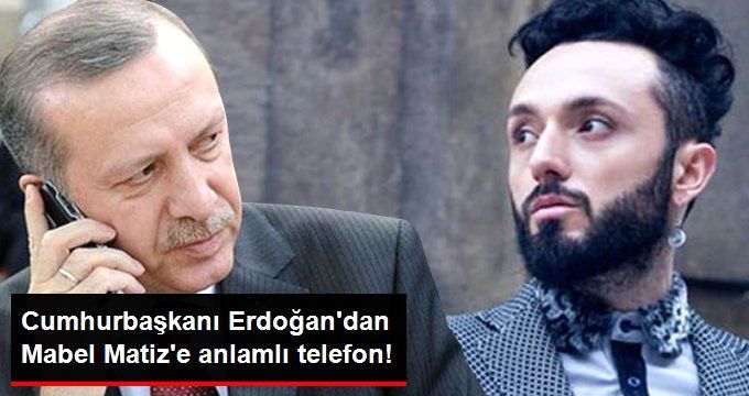 Cumhurbaşkanı Erdoğan’dan Babasını Kaybeden Mabel Matiz’e Taziye Telefonu!