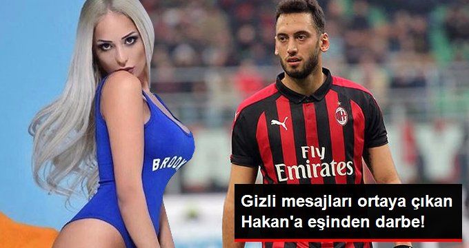 Merve Sanay ile Gizli Mesajları Ortaya Çıkan Hakan Çalhanoğlu’na Eşinden Darbe!