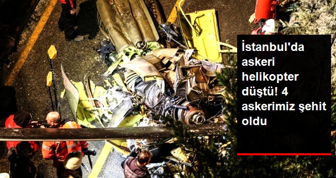 İstanbul’da Askeri Helikopter Düştü! 4 Askerimiz Şehit Oldu