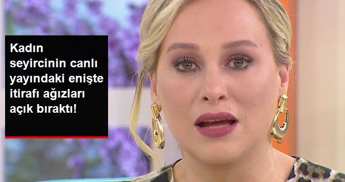 Hayatta Her Şey Var Programına Kadın Seyircinin Enişte İtirafı Damga Vurdu