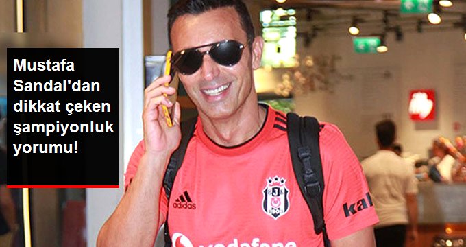 Ünlü Popçu Mustafa Sandal: Beşiktaş Her Zaman Şampiyonluk İçin Oynar