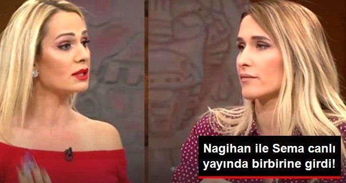 Nagihan Karadere ile Sema Aydemir, Canlı Yayında Birbirine Girdi