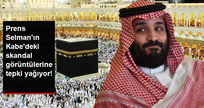 Prens Selman’ın Kabe’nin Üstüne Çıkması Tepki Çekti