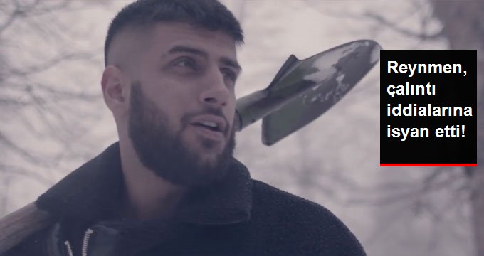 Reynmen’den Klibinin Çalıntı Olduğu İddialarına Yalanlama
