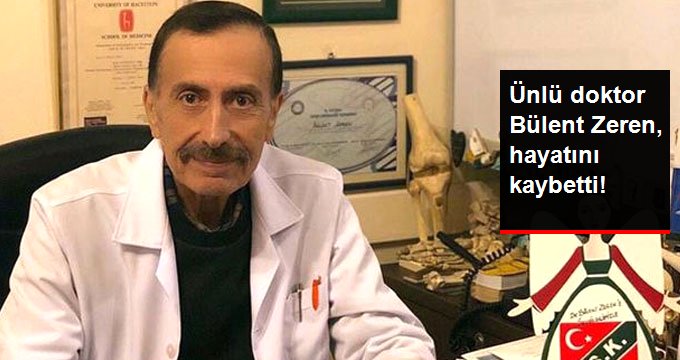 Ünlü Doktor Bülent Zeren, Vefat Etti