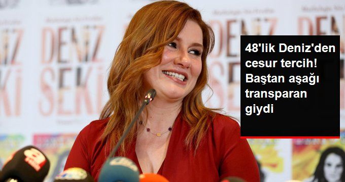 48 Yaşındaki Deniz Seki, Transparan Elbisesiyle Dikkatleri Üzerine Çekti