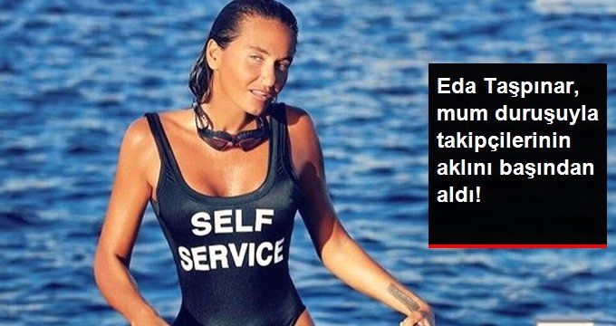 Eda Taşpınar, Mum Duruşuyla Takipçilerinin Aklını Başından Aldı