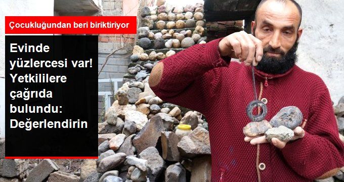 Çocukluğundan Beri Taş Biriktiren Vatandaş, Yetkililere Çağrıda Bulundu