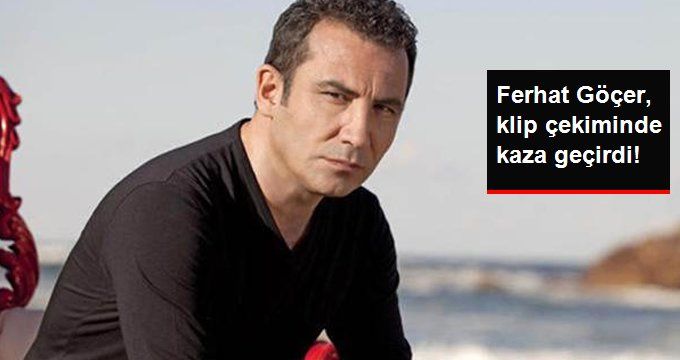 Ferhat Göçer, Klip Çekiminde Kaza Geçirdi!