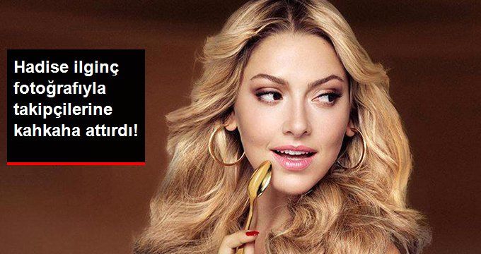 Hadise İlginç Fotoğrafıyla Takipçilerine Kahkaha Attırdı!