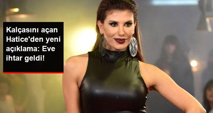 Kalçasını Açarak Gündem Olan Hatice’den Yeni Açıklama!