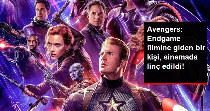 Avengers: Endgame Filmini İzleyen Bir Adam, İpucu Verince Sinemada Linç Edildi
