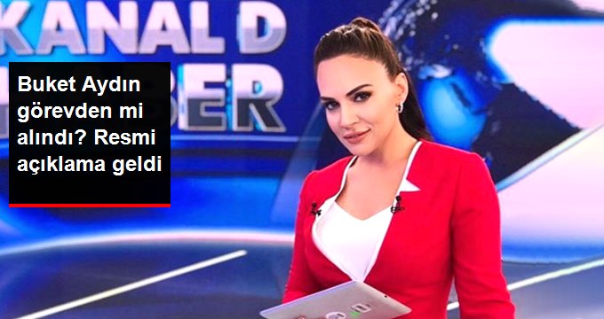 Buket Aydın’ın Görevden Alındığı İddiasına Kanal D’den Açıklama