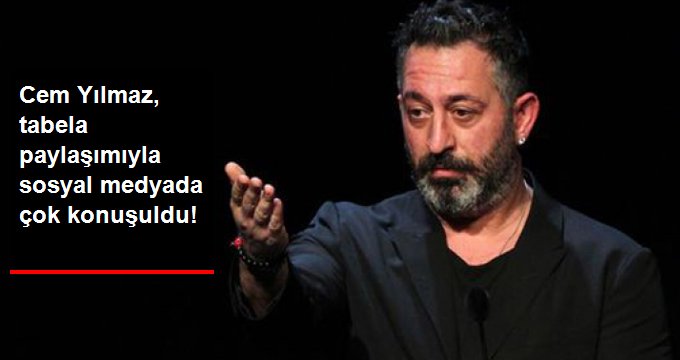 Cem Yılmaz, Tabela Paylaşımıyla Sosyal Medyada Çok Konuşuldu!