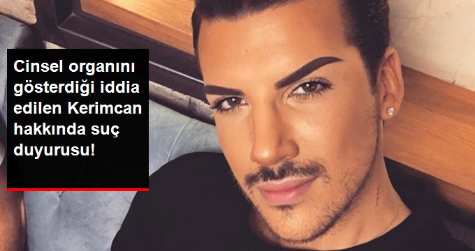 Cinsel Organını Gösterdiği İddia Edilen Kerimcan Durmaz, Hakkında Suç Duyurusu!