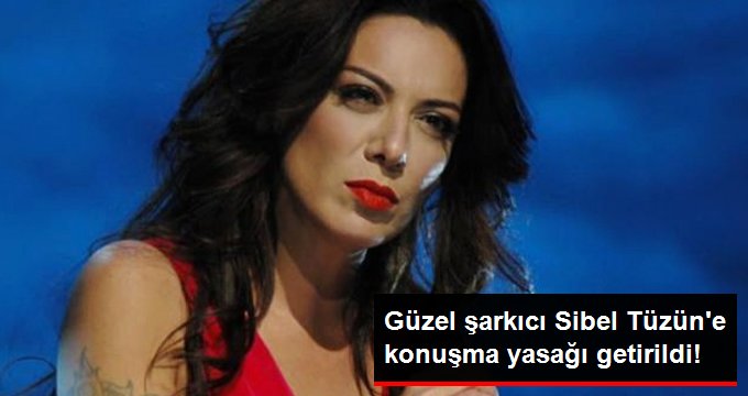 Sibel Tüzün’e Konuşma Yasağı Getirildi!