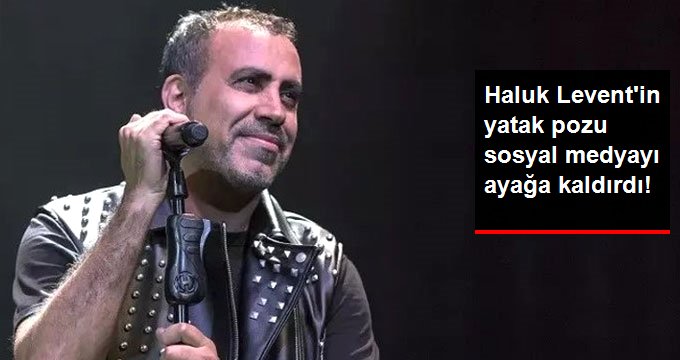 Haluk Levent’in Yatak Pozu Sosyal Medyayı Ayağa Kaldırdı