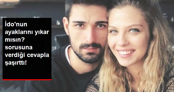 Yasemin Şefkatli’den, “İdo’nun Ayaklarını Yıkar Mısın?” Sorusuna Şaşırtan Cevap!