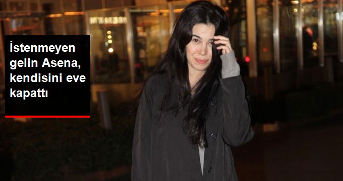 İstenmeyen Gelin Asena Atalay Kendisini Eve Kapattı