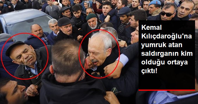 Kemal Kılıçdaroğlu’na Yumruk Atan Saldırganın Kimliği Ortaya Çıktı!