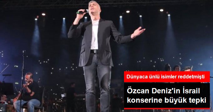 Özcan Deniz’in İsrail’de Konser Vermesi Büyük Tartışma Yarattı