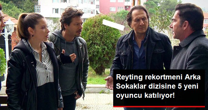 Arka Sokaklar Dizisine 5 Yeni Oyuncu Katılıyor!