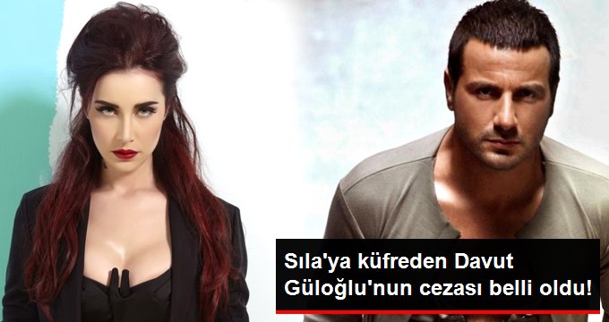 Davut Güloğlu’nun Sıla’ya Hakaretten Aldığı Para Cezası Kesinleşti