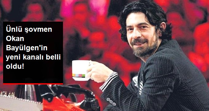 Ünlü Şovmen Okan Bayülgen’in Yeni Kanalı Belli Oldu!