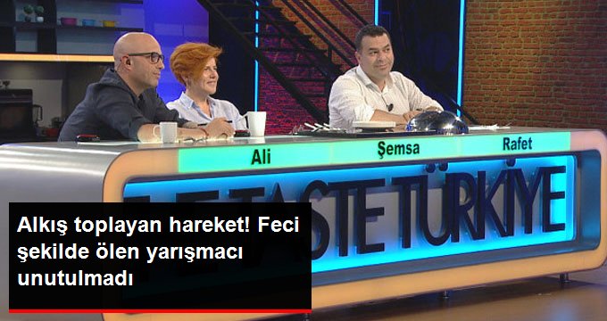 The Taste yarışması, kazada hayatını kaybeden Asaf Saner’i unutmadı