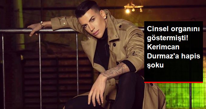 Cinsel Organını Gösterdiği İddia Edilen Kerimcan Durmaz’ın 14 Yıla Kadar Hapsi İstendi