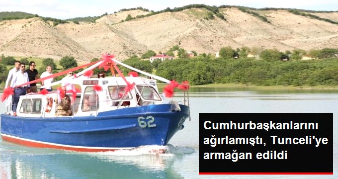Devlet Adamlarını Ağırlayan “Goncagül” İsimli Tekne Tunceli’ye Armağan Edildi