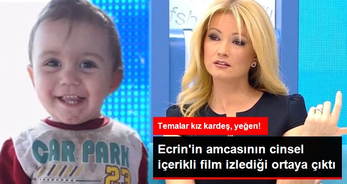 Müge Anlı’da, Ecrin’in Amcasının Ensest İçerikli Cinsel Film İzlediği Ortaya Çıktı
