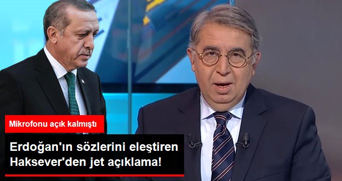 Erdoğan’ın Sözlerini “Canına Okumuşsun” Diyerek Eleştiren Oğuz Haksever’den Açıklama Geldi
