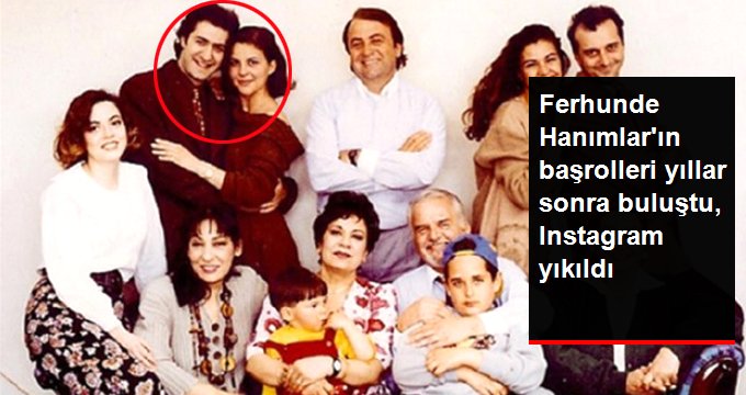 Ferhunde Hanımlar Dizisinin Oyuncuları Yıllar Sonra Bir Araya Geldi