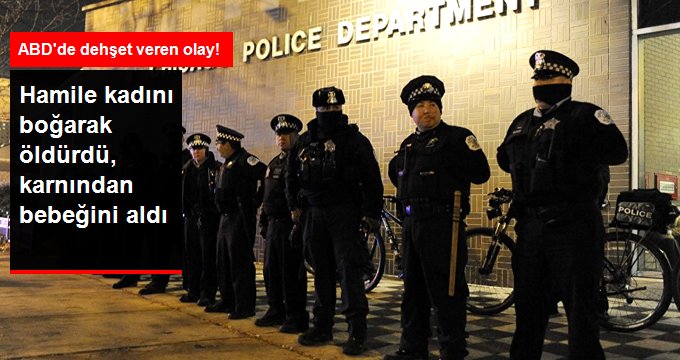 ABD’de Dehşet Veren Olay! Hamile Kadını Boğarak Öldürdü, Karnından Bebeğini Aldı