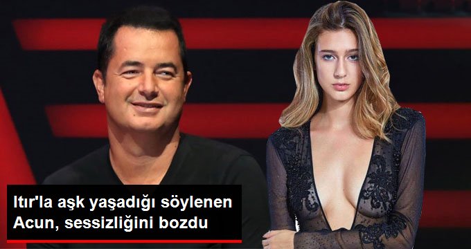 Acun Ilıcalı, Itır Esen’le aşk yaşadığı yönündeki iddialara son noktayı koydu