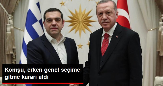 Yunanistan Lideri Çipras, Erken Genel Seçime Gidileceğini Açıkladı