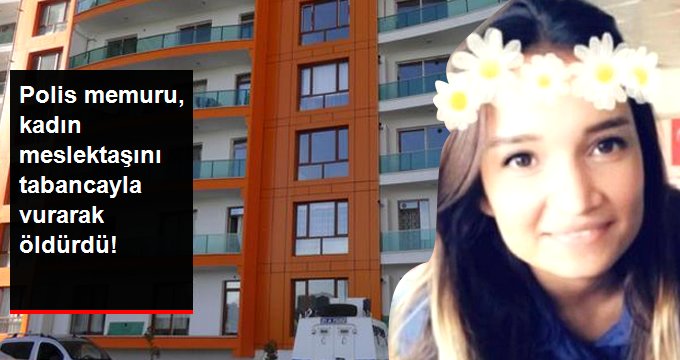 Polis Memuru, Kadın Meslektaşını Vurarak Öldürdü!