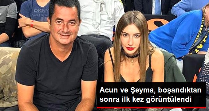 Acun Ilıcalı ve Şeyma Subaşı boşandıktan sonra ilk kez görüntülendi
