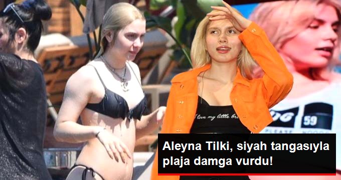 Aleyna Tilki, siyah tanga bikinisiyle plaja damga vurdu