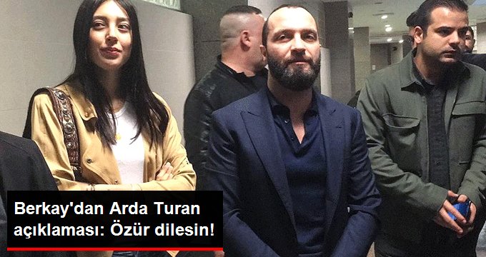 Berkay, sessizliği bozdu: Arda Turan, özür dilesin ve konu kapansın