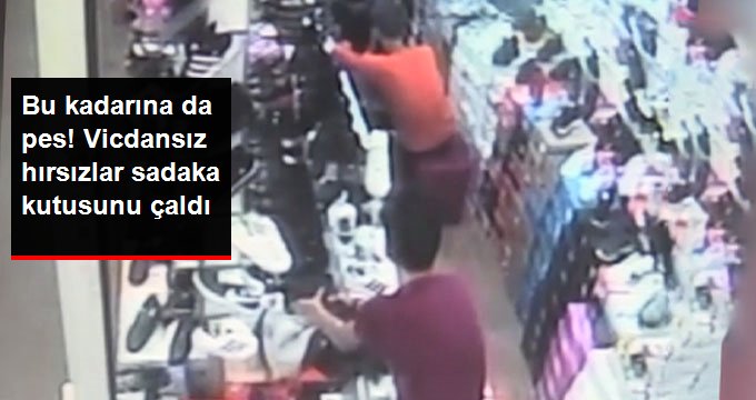 Vicdansız hırsızlar mağazadaki sadaka kutusunu çaldılar