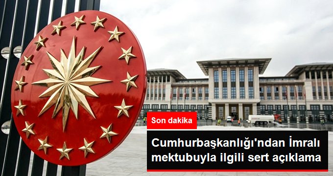 Son Dakika! Cumhurbaşkanlığı’ndan teröristbaşı Öcalan’ın mektubuyla ilgili sert açıklama