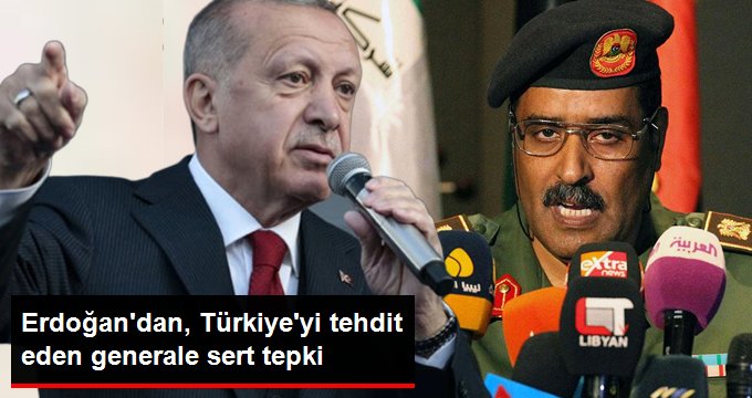 Cumhurbaşkanı Erdoğan’dan Türkiye’yi tehdit eden Libya Ulusal Ordusu sözcüsüne tepki